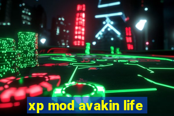 xp mod avakin life